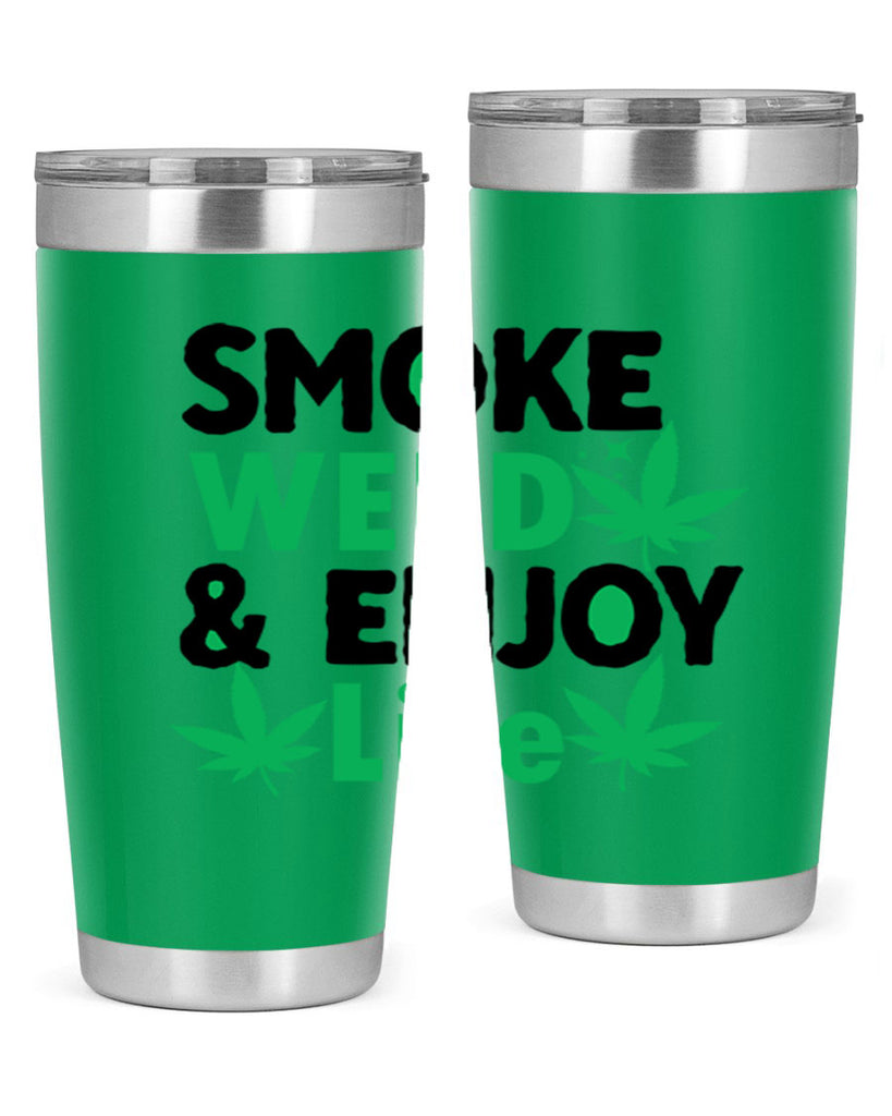 Smoke Weed Enjoy Life 235#- marijuana- Tumbler