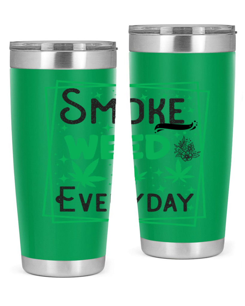 Smoke Weed Everyday 237#- marijuana- Tumbler