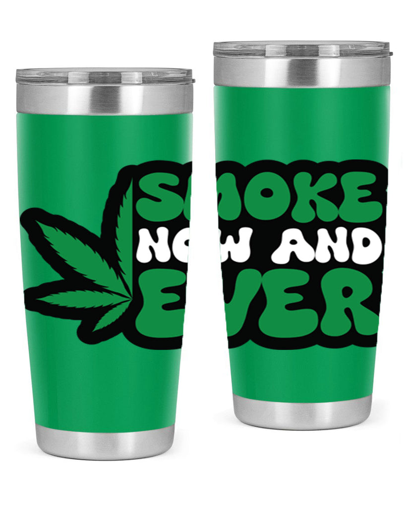 Smoke now and ever 232#- marijuana- Tumbler