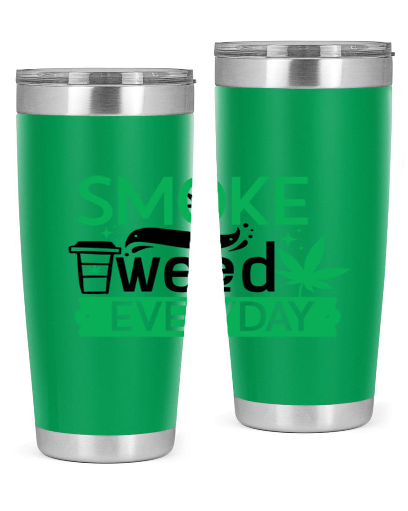 Smoke weed Everyday 245#- marijuana- Tumbler