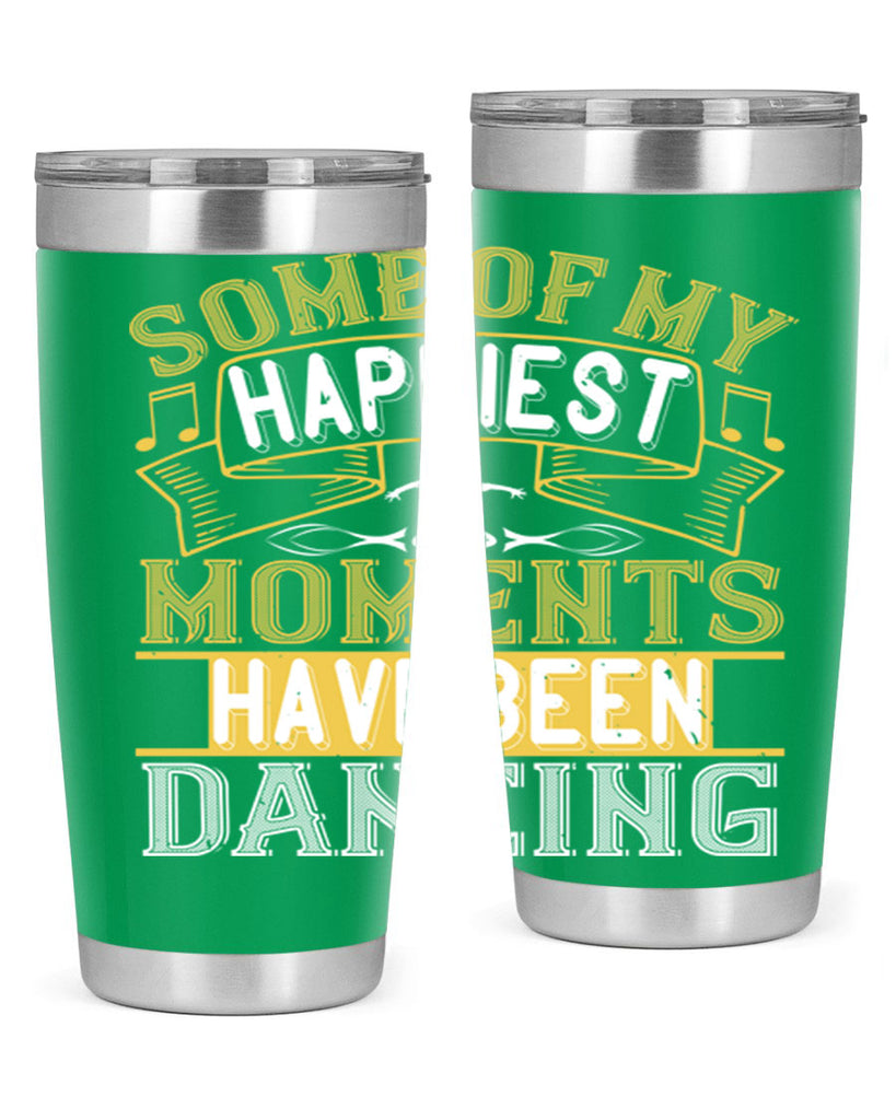 Some of my happiest moments have been dancing 36#- dance- Tumbler