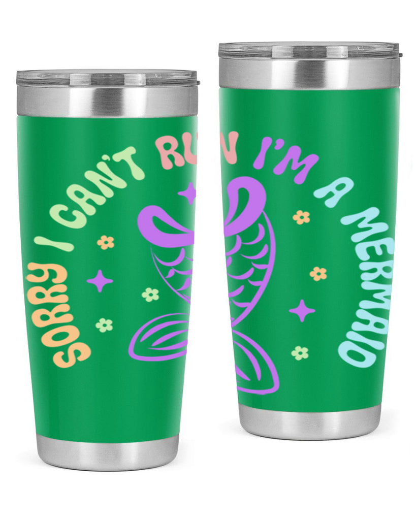 Sorry I Cant Run Im 611#- mermaid- Tumbler