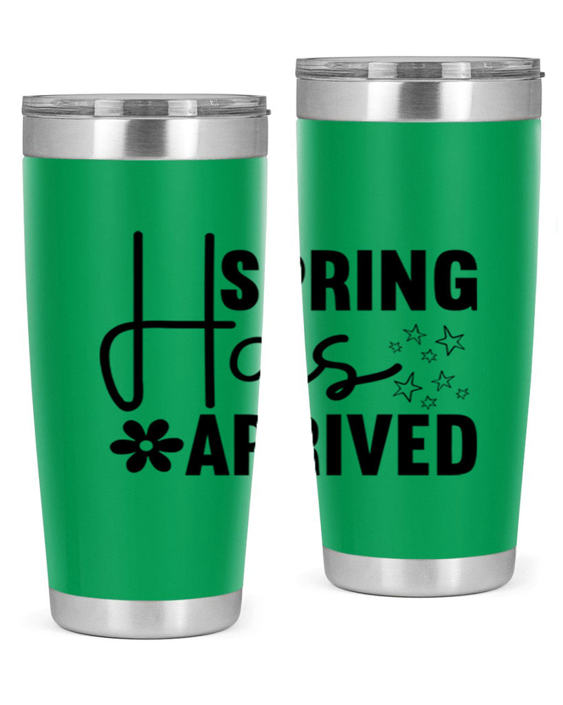 Spring Has Arrived 426#- spring- Tumbler