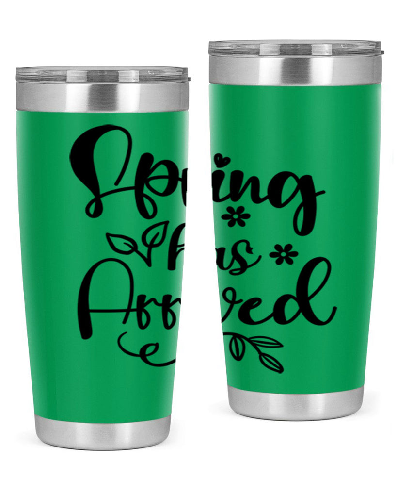 Spring Has Arrived 428#- spring- Tumbler
