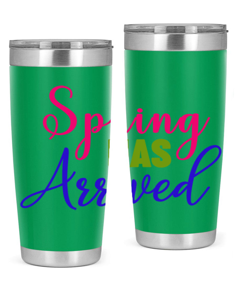Spring Has Arrived 429#- spring- Tumbler