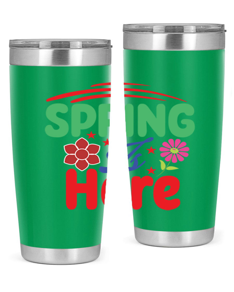 Spring Is Here 448#- spring- Tumbler