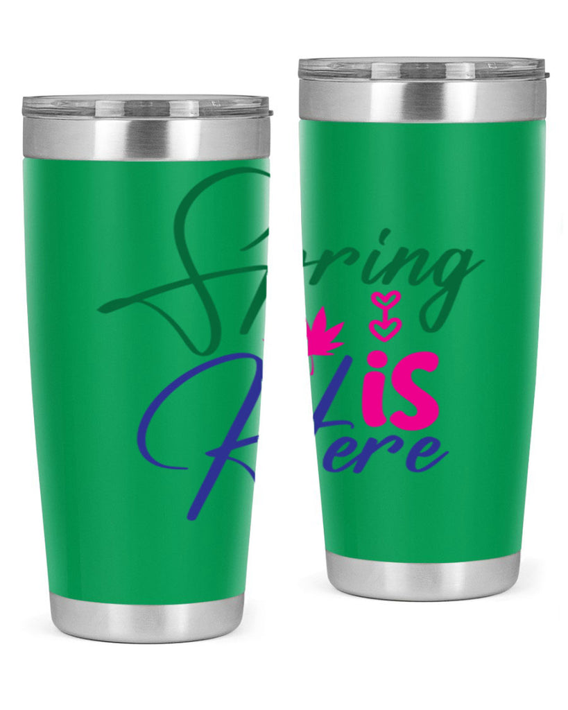 Spring Is Here 449#- spring- Tumbler