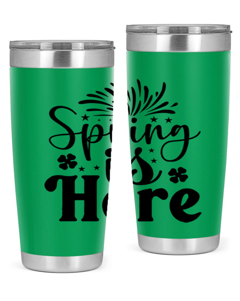 Spring Is Here 451#- spring- Tumbler
