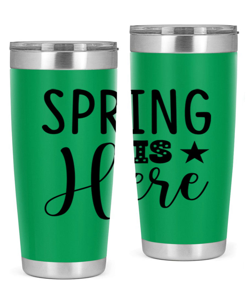 Spring is Here 450#- spring- Tumbler