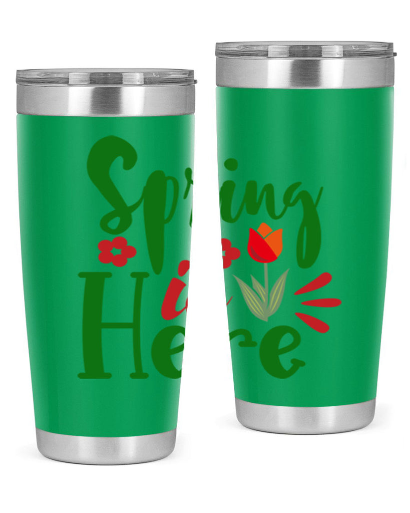 Spring is Here 497#- spring- Tumbler