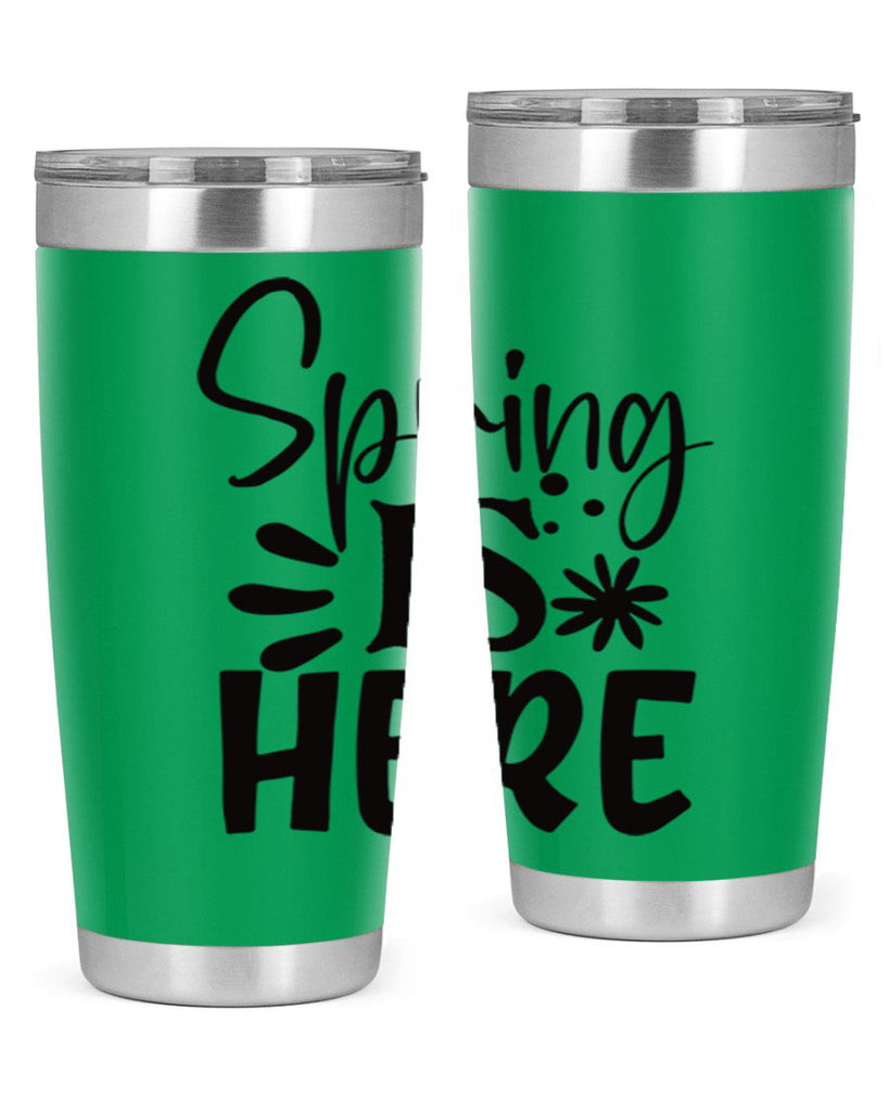 Spring is here 9#- spring- Tumbler