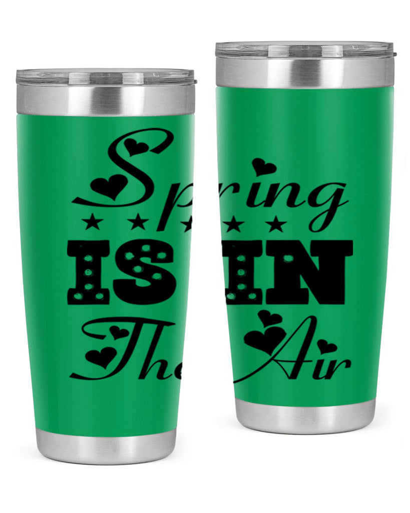 Spring is in the Air 463#- spring- Tumbler