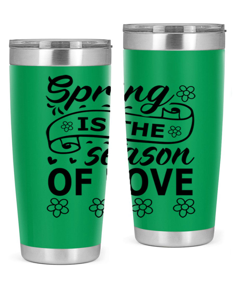 Spring is the season of 510#- spring- Tumbler