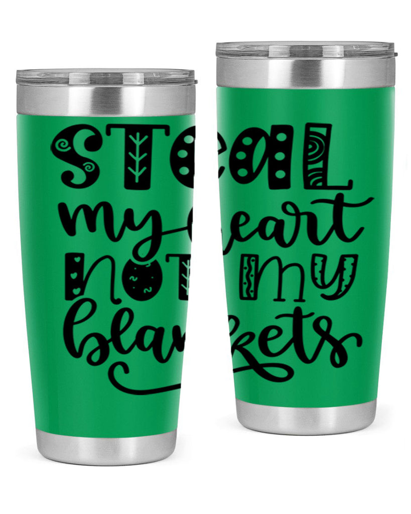 Steal My Heart Not My Blankets 577#- fall- Tumbler