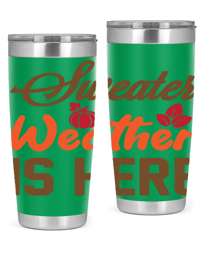 Sweater Weather is Here 585#- fall- Tumbler