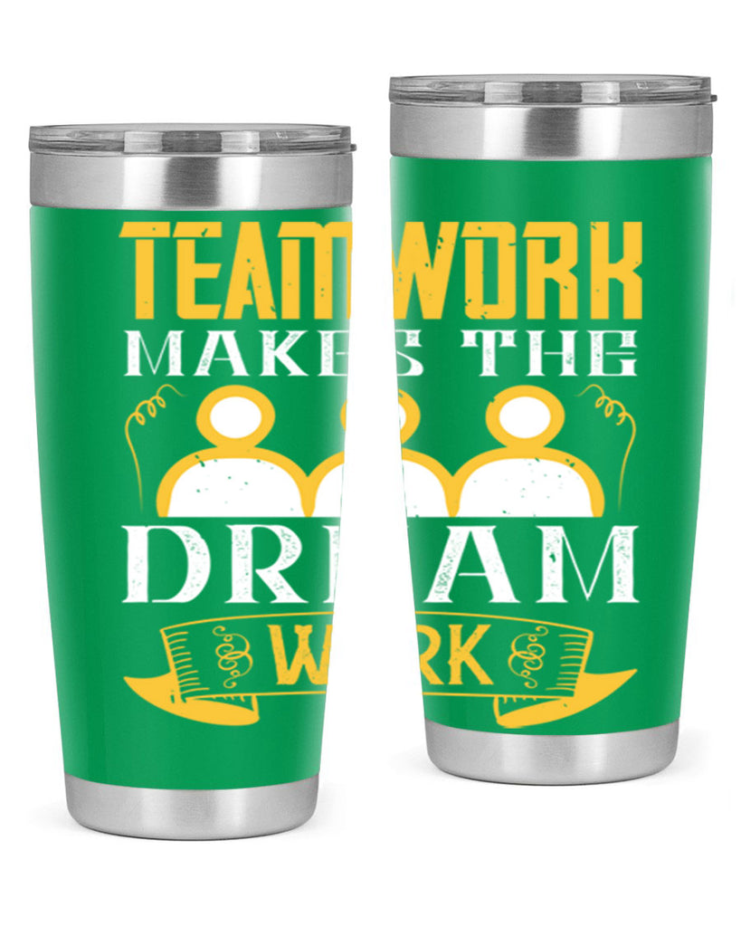 Teamwork makes the dream work Style 16#- coaching- tumbler