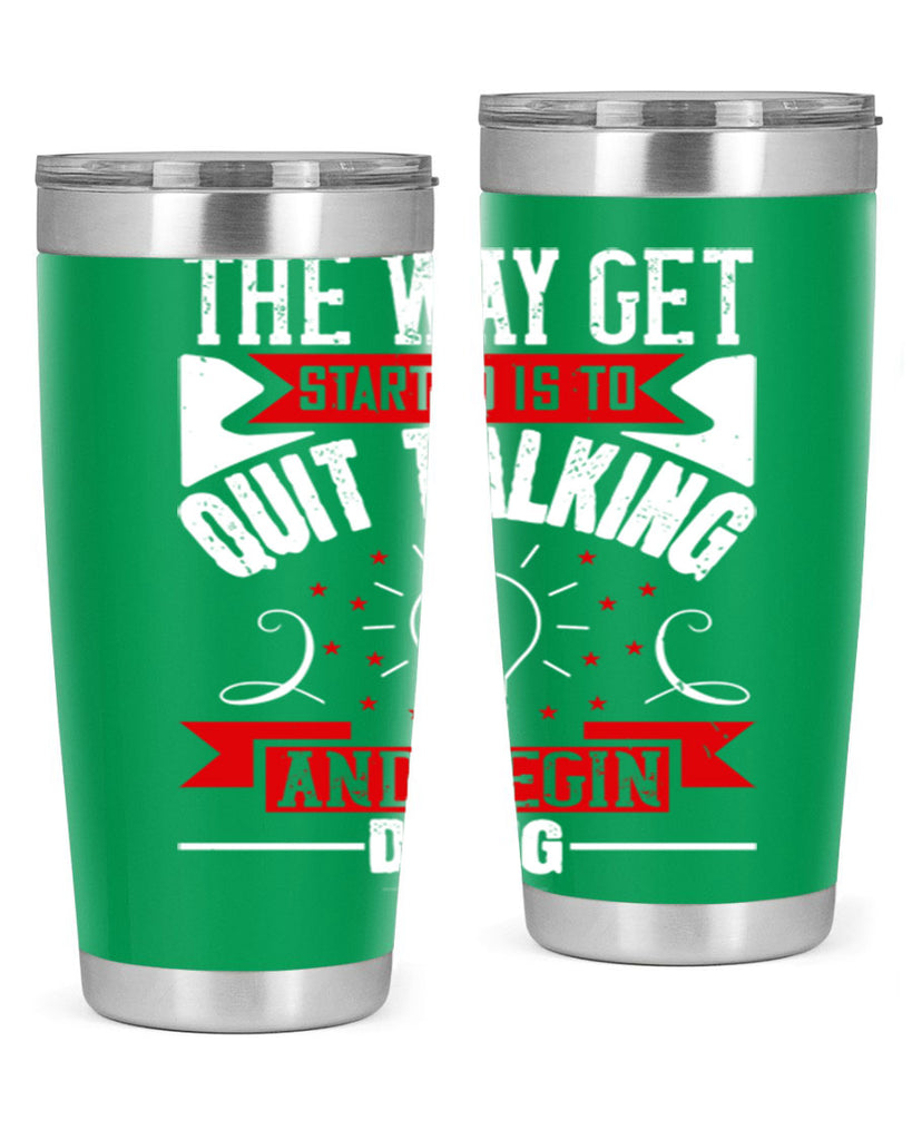 The Way Get Started Is To Quit Talking And Begin Doing Style 14#- motivation- Tumbler