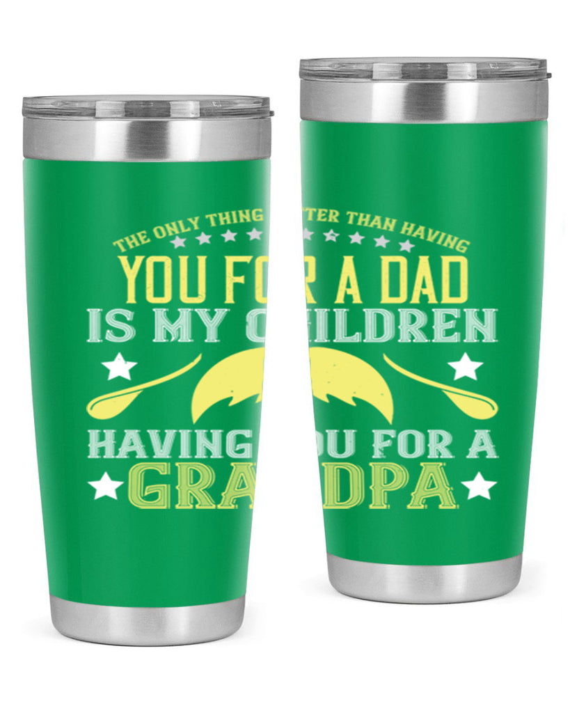 The only thing better 65#- grandpa - papa- Tumbler