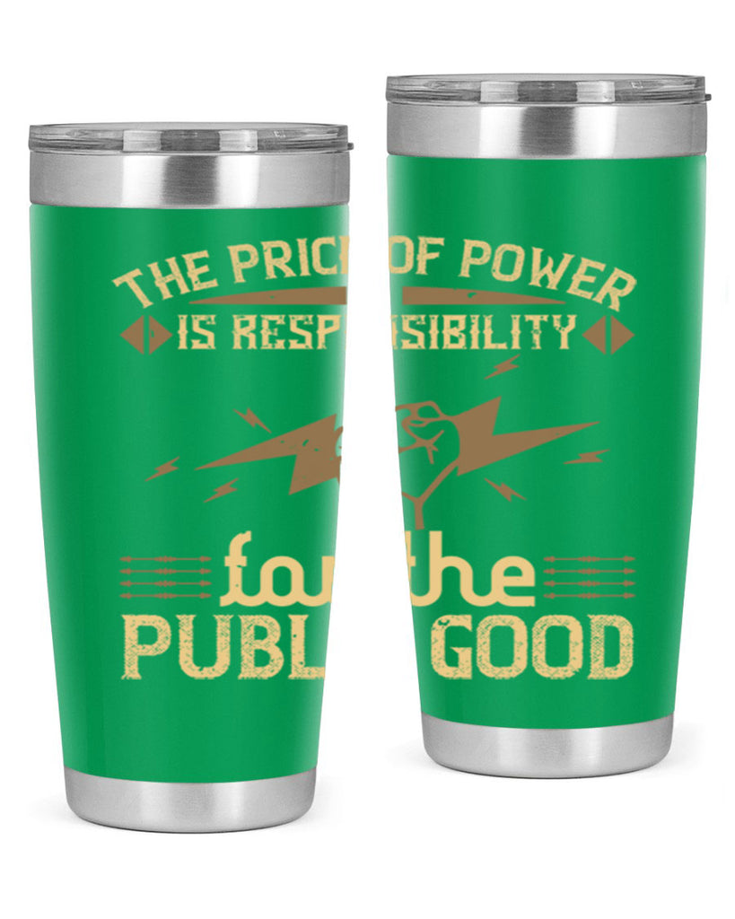 The price of power is responsibility for the public good Style 9#- electrician- tumbler