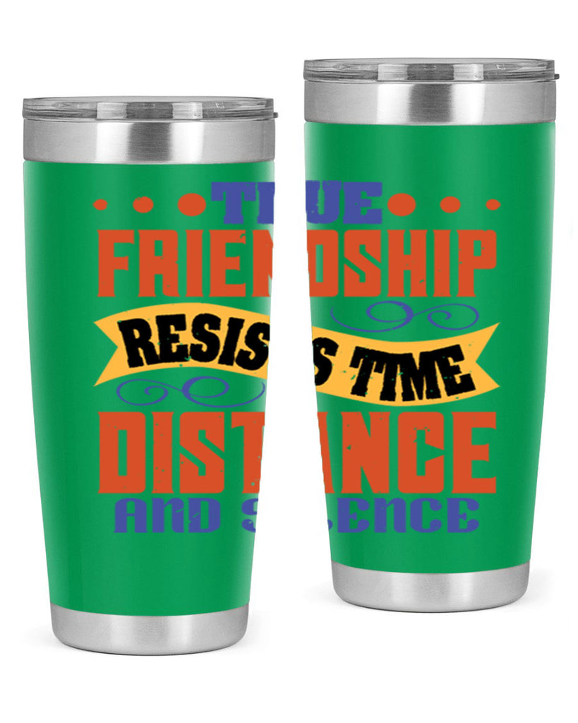 True friendship resists time distance and silence Style 31#- Best Friend- Tumbler