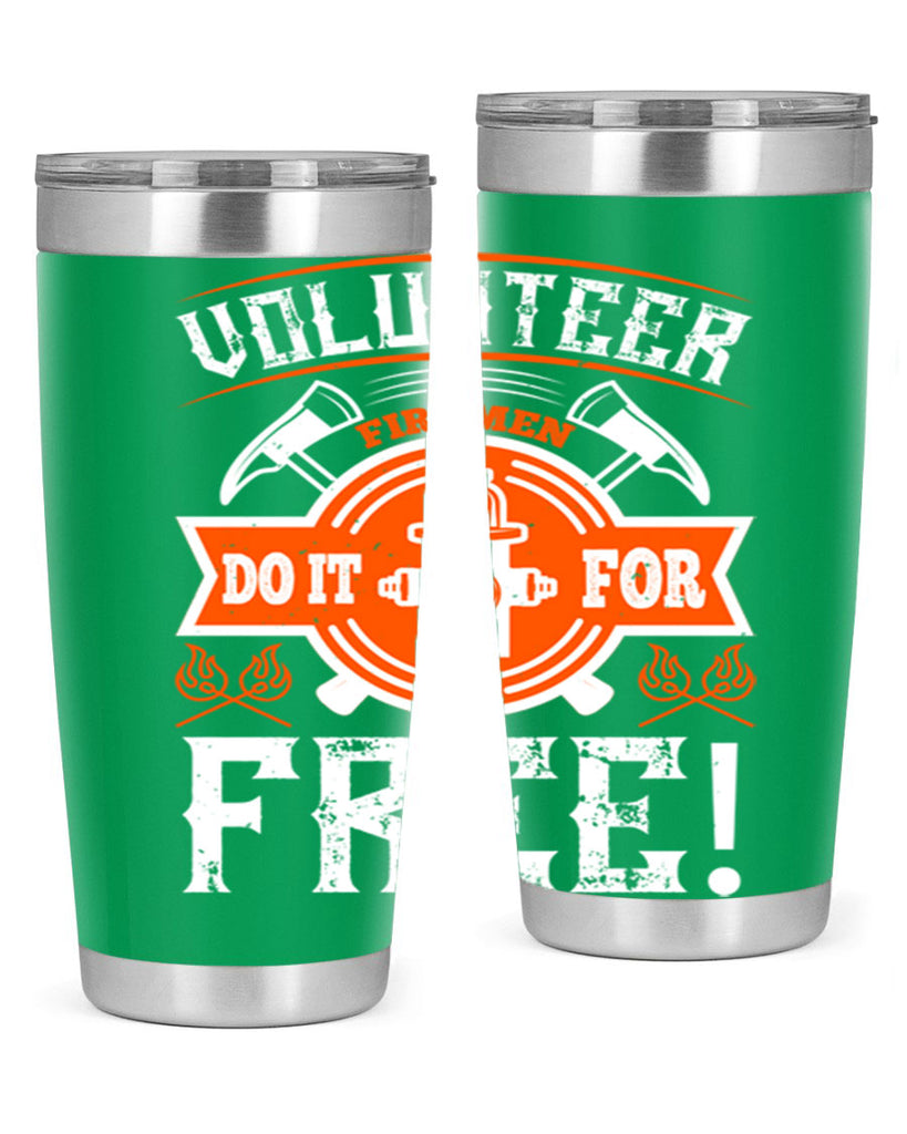 Volunteer firemen do it for free Style 14#- fire fighter- tumbler