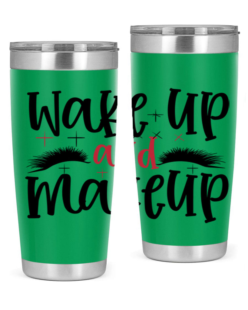 Wake up and makeup design Style 214#- make up- Tumbler