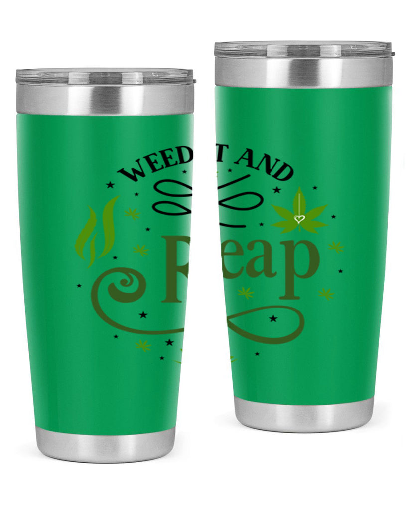 Weed It And Reap 288#- marijuana- Tumbler