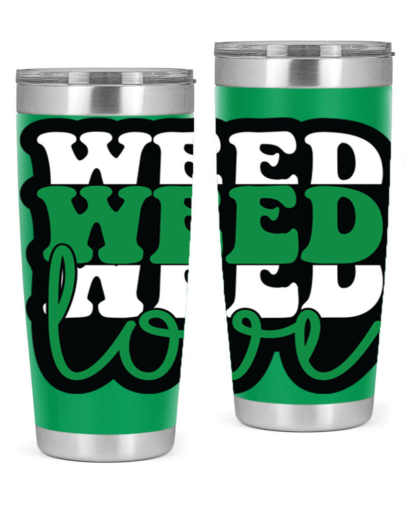 Weed love 298#- marijuana- Tumbler