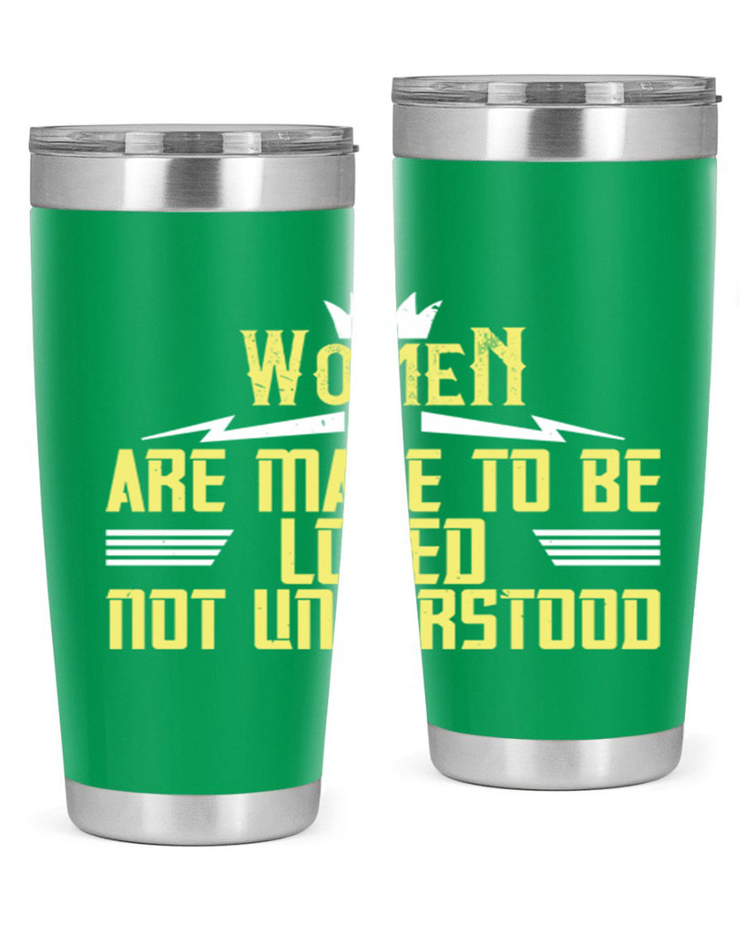 Women are made to be loved not understood Style 13#- womens day- Tumbler