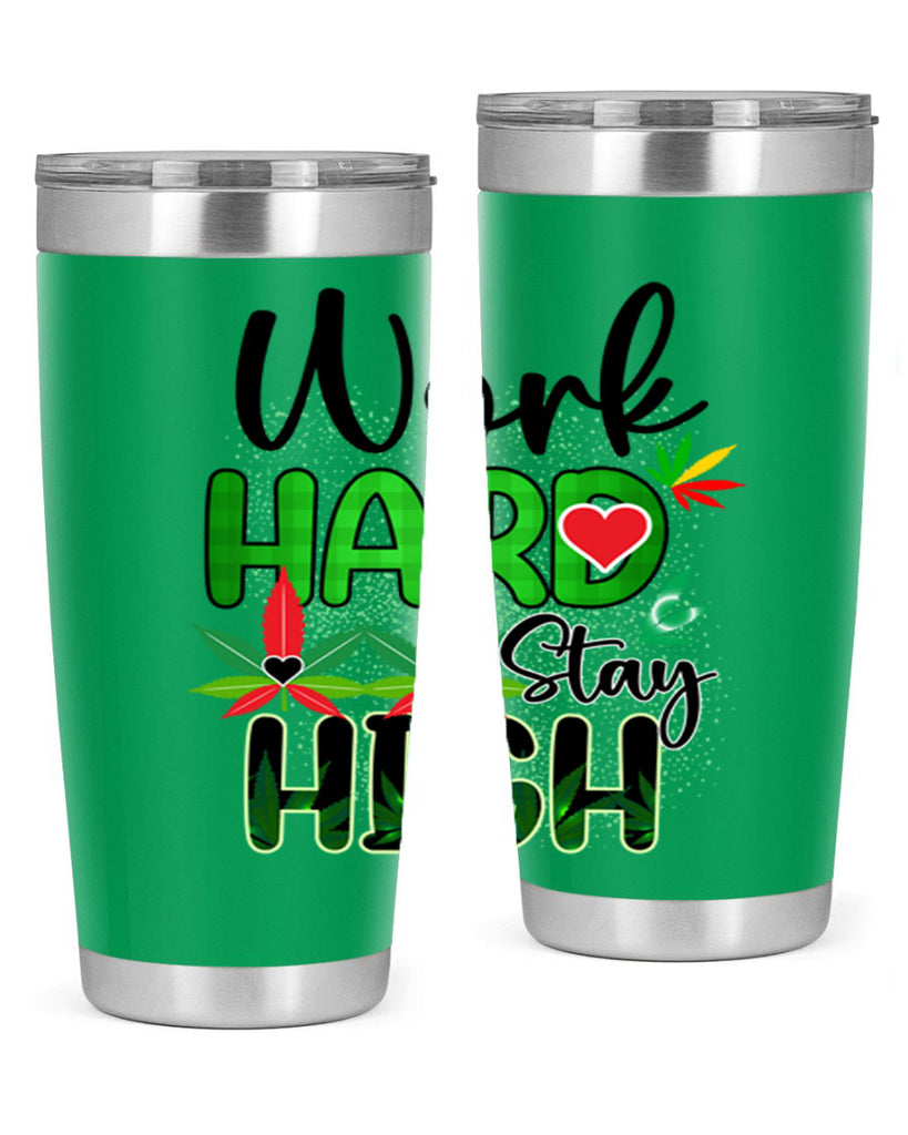 Work Hard Stay High 304#- marijuana- Tumbler