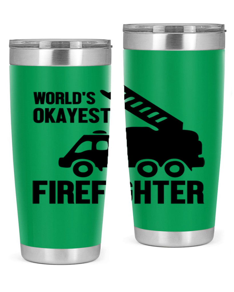 Worlds okayest Style 2#- fire fighter- tumbler