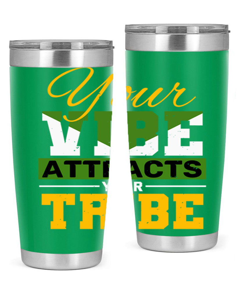 Your vibe attracts your tribe Style 15#- Best Friend- Tumbler