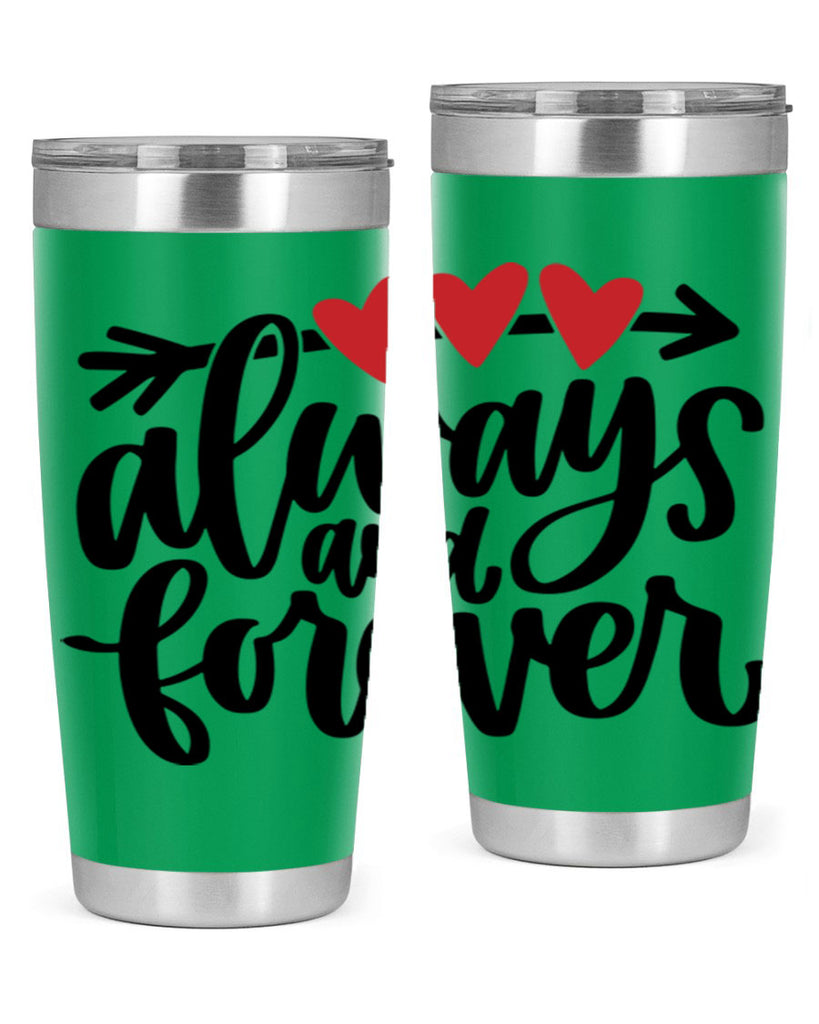 always and forever 31#- valentines day- Tumbler