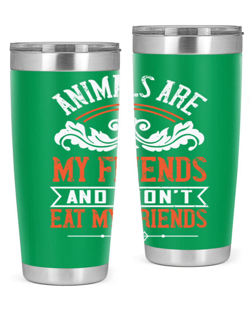 animals are my friends and i dont eat my friends 91#- vegan- Tumbler