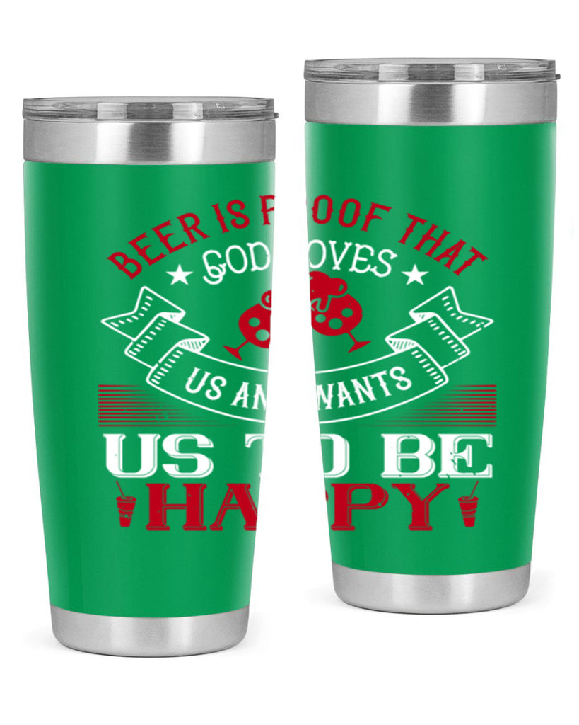 beer is proof that god loves us and wants us to be happy 34#- drinking- Tumbler