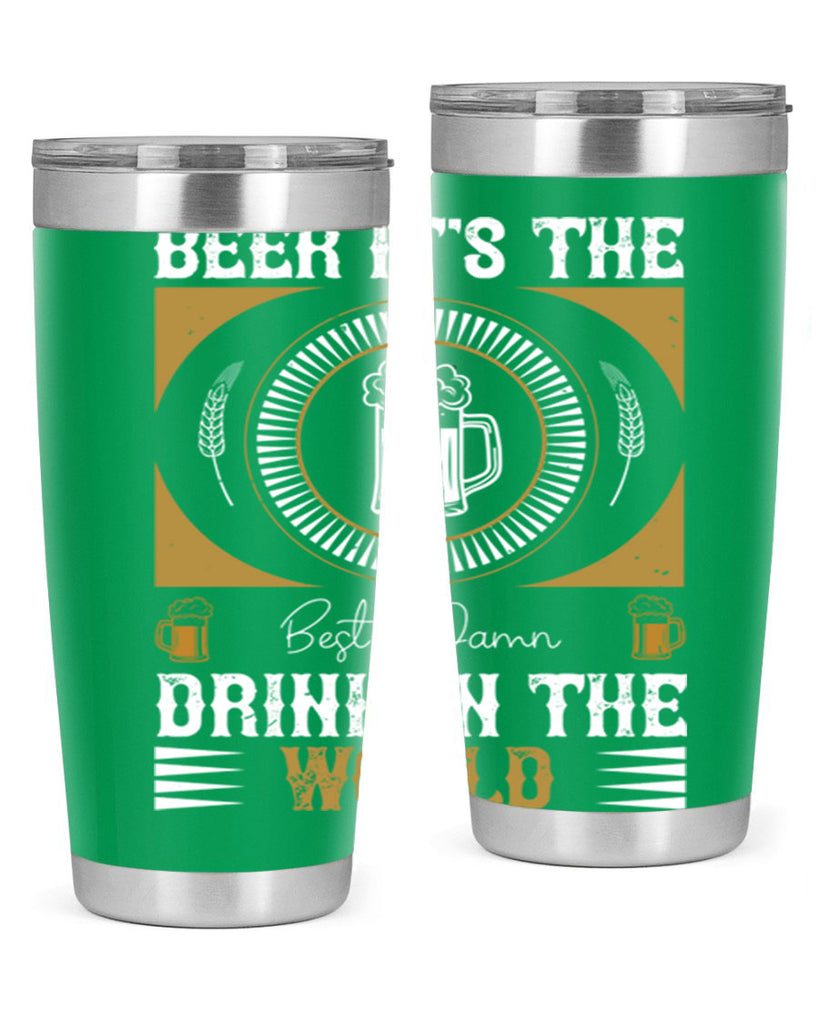 beer its the best damn drink in the world 102#- beer- Tumbler