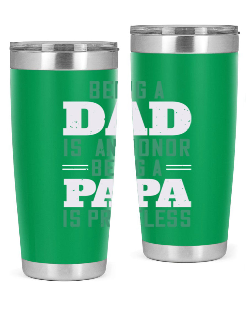 being a dadis an honor being a papa 50#- grandpa - papa- Tumbler