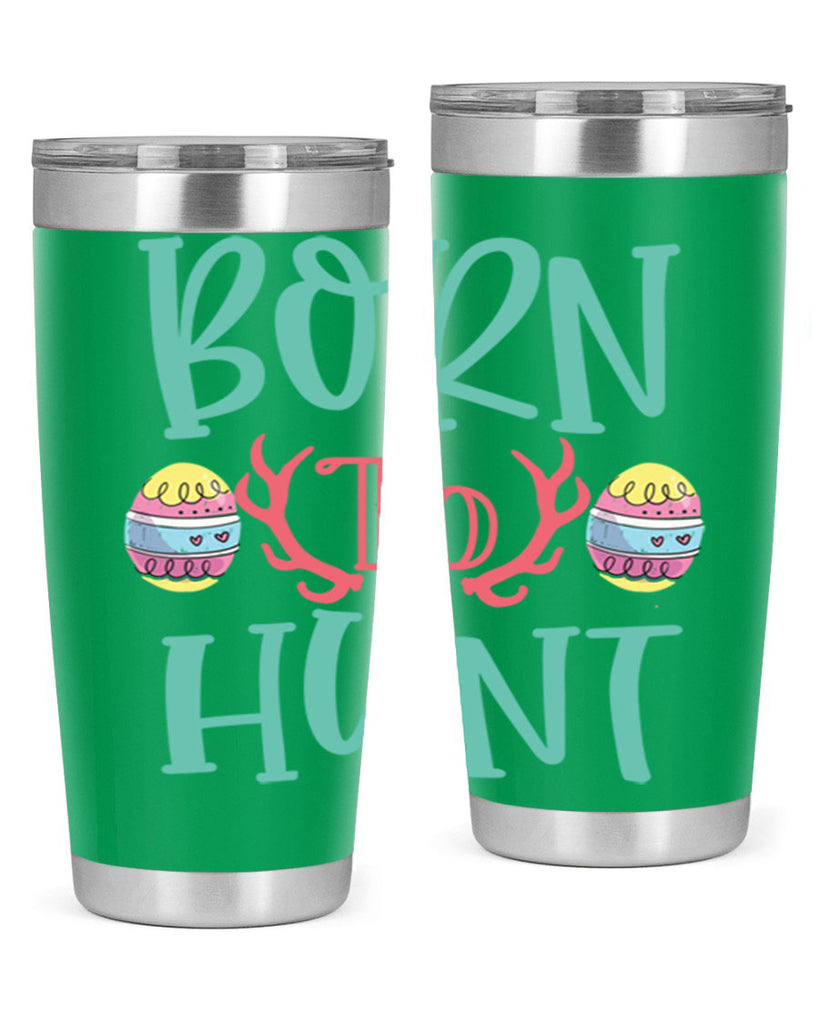 born to hunt 120#- easter- Tumbler