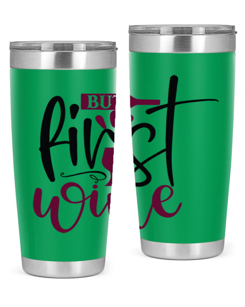 but first wine 205#- wine- Tumbler