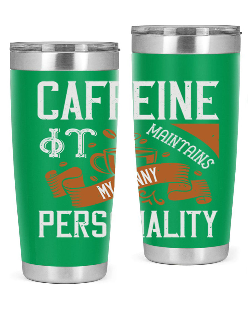 caffeine — it maintains my sunny personality 196#- coffee- Tumbler