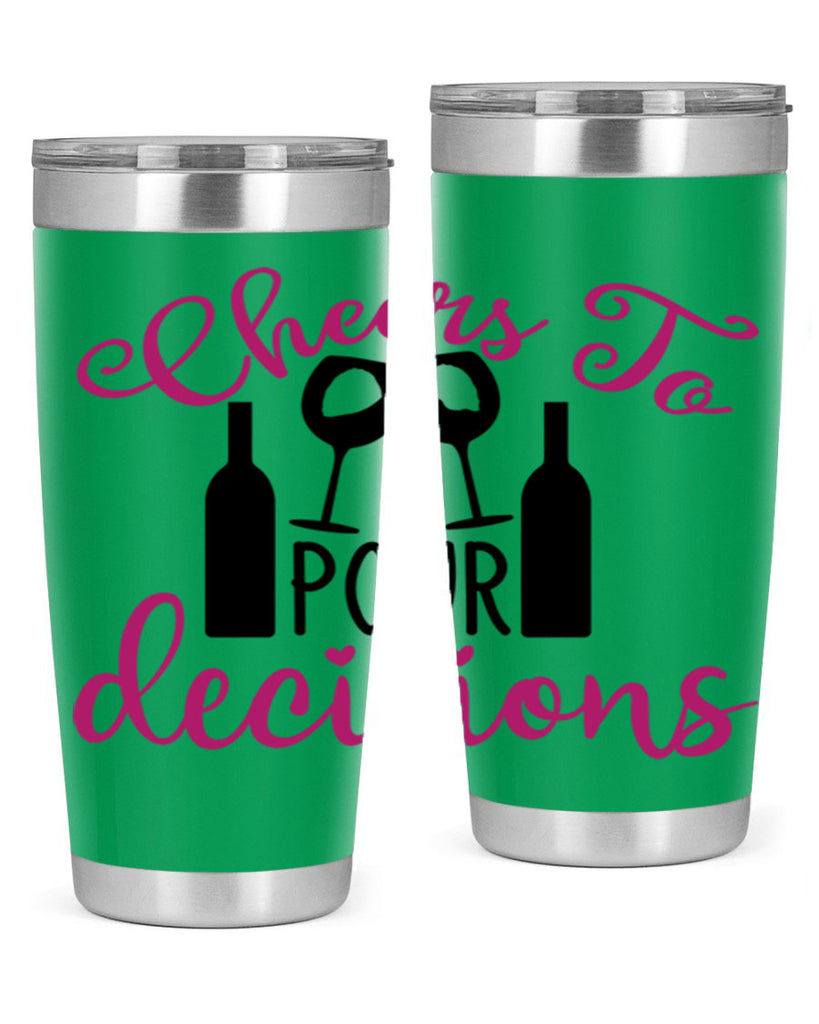 cheers to pour decisions 201#- wine- Tumbler