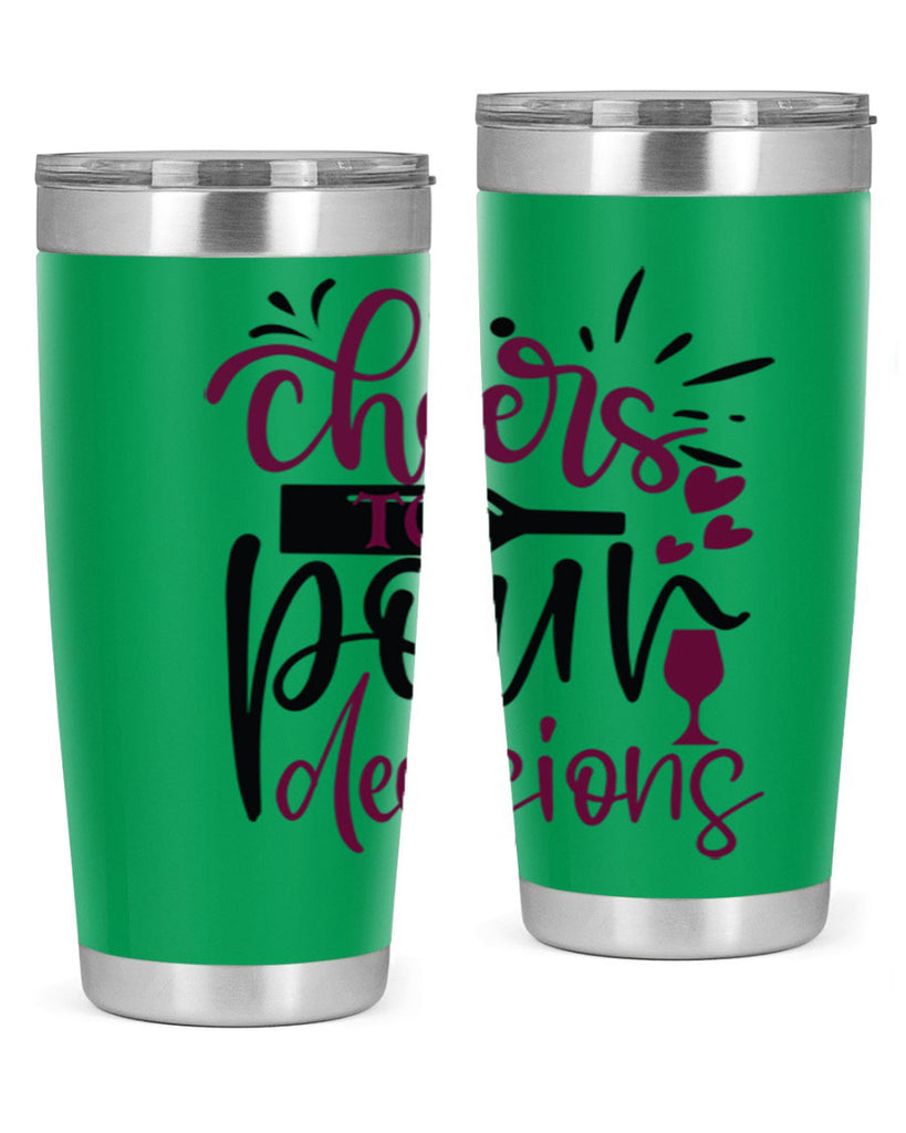 cheers to pour decisions 202#- wine- Tumbler