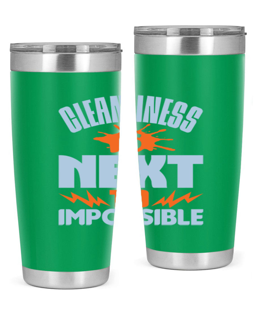 cleanilness is next to impossible Style 45#- cleaner- tumbler