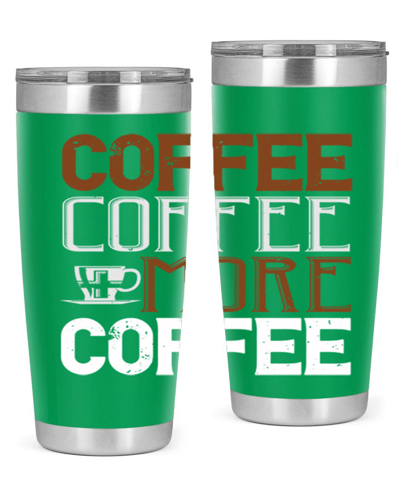 coffee coffee more coffee 283#- coffee- Tumbler