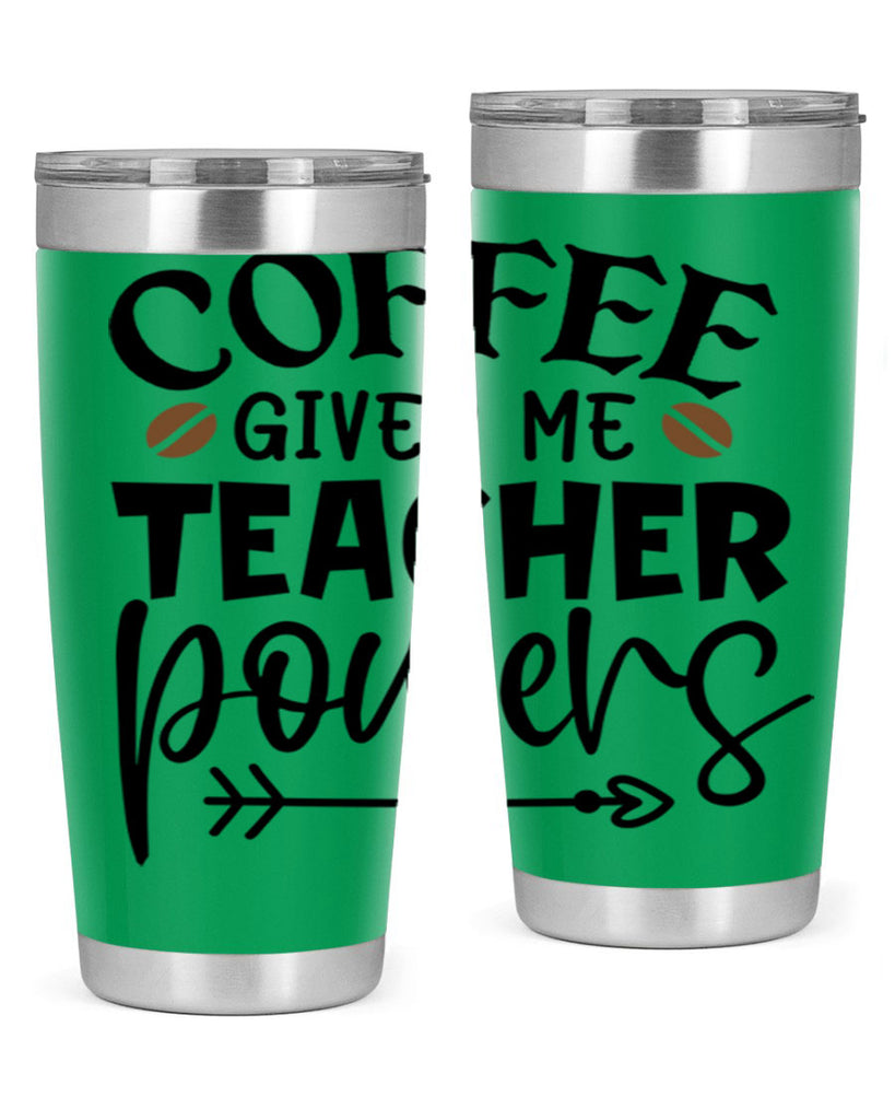 coffee gives me teacher powers Style 187#- teacher- tumbler