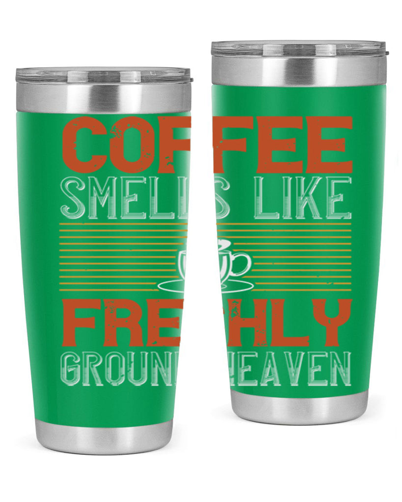 coffee smells like freshly ground heaven 277#- coffee- Tumbler