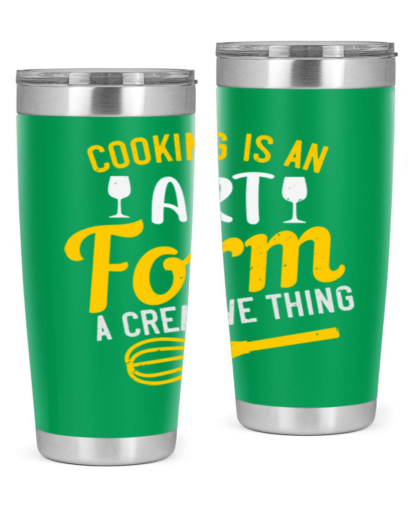 cooking is an art form a creative thing 45#- cooking- Tumbler