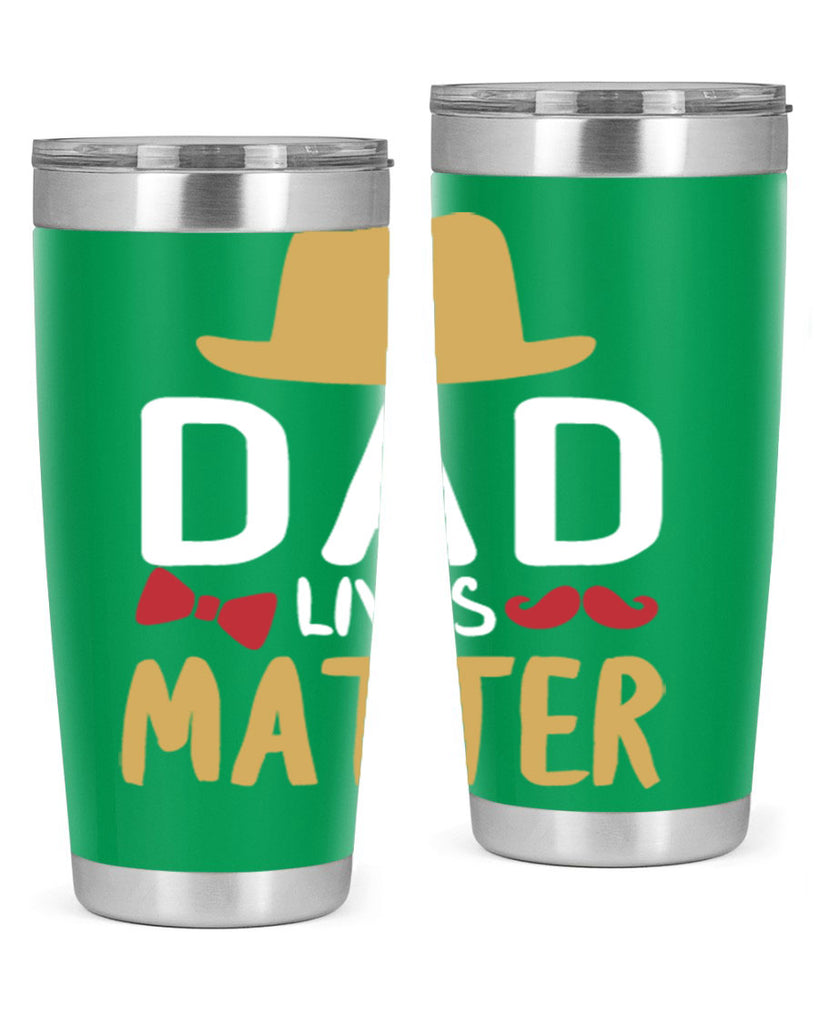 dad lives matter 103#- fathers day- Tumbler