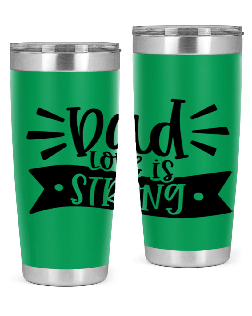 dad love is strong 63#- fathers day- Tumbler