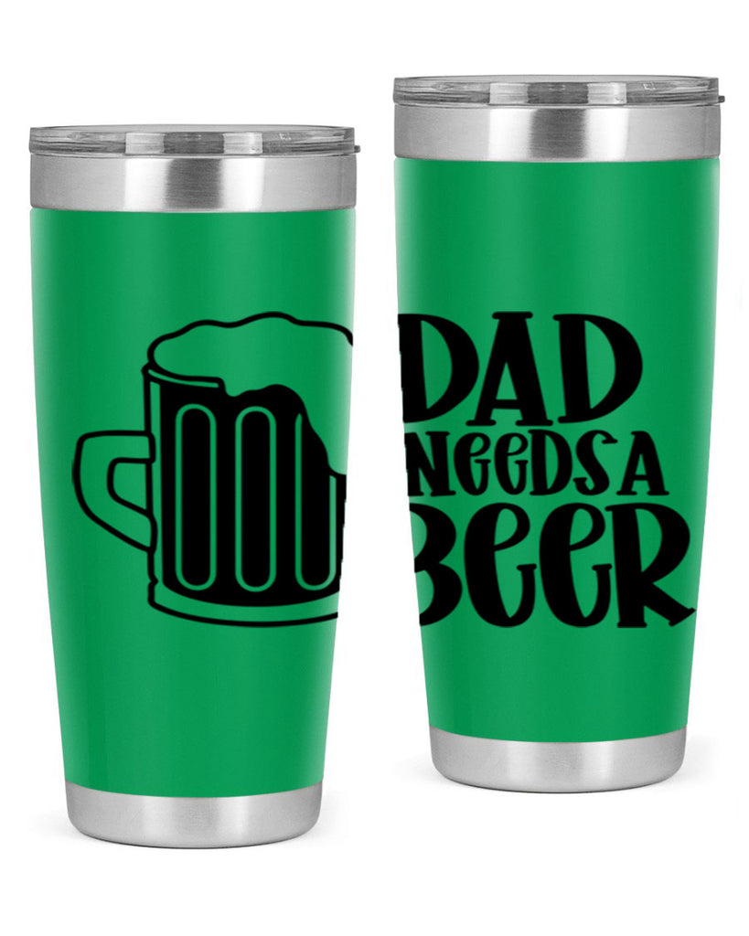 dad needs a beer 40#- beer- Tumbler